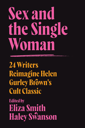 Sex and the Single Woman: 24 Writers Reimagine Helen Gurley Brown's Cult Classic (PDF/EPUB Version)