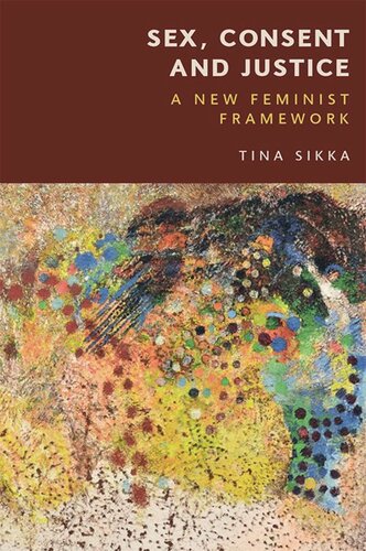 Sex, Consent and Justice: A New Feminist Framework (PDF/EPUB Version)