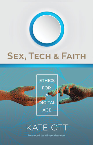 Sex, Tech, and Faith: Ethics for a Digital Age (PDF/EPUB Version)
