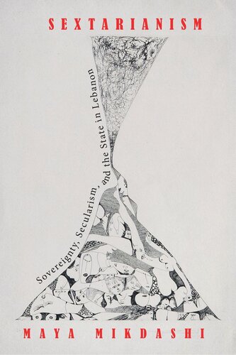 Sextarianism: Sovereignty, Secularism, and the State in Lebanon (PDF/EPUB Version)