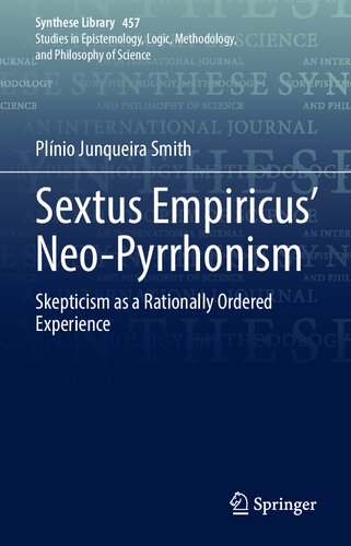 Sextus Empiricus’ Neo-Pyrrhonism: Skepticism as a Rationally Ordered Experience (PDF/EPUB Version)