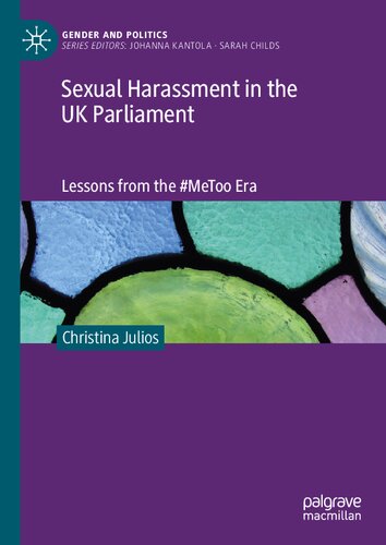 Sexual Harassment in the UK Parliament: Lessons from the #MeToo Era (Gender and Politics) (PDF/EPUB Version)