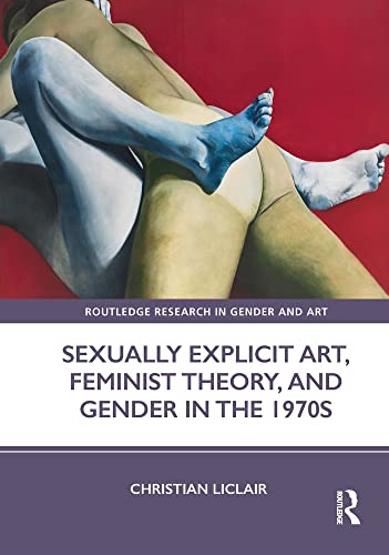 Sexually Explicit Art, Feminist Theory, and Gender in the 1970s (PDF/EPUB Version)