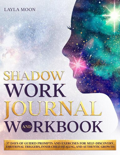 Shadow Work Journal and Workbook: 37 Days of Guided Prompts and Exercises for Self-Discovery, Emotional Triggers, Inner Child Healing, and Authentic Growth (Be Your Best Self Book 2) (PDF/EPUB Version)