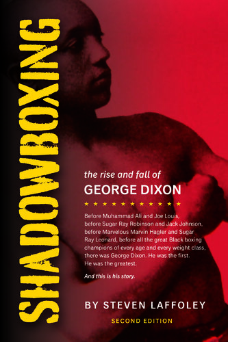 Shadowboxing (2nd Ed): The Rise and Fall of George Dixon (PDF/EPUB Version)