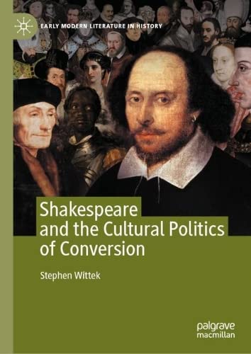 Shakespeare and the Cultural Politics of Conversion (PDF/EPUB Version)