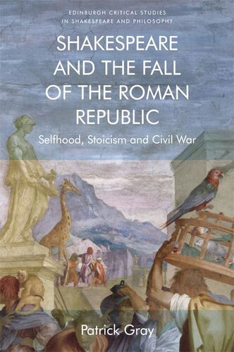 Shakespeare and the Fall of the Roman Republic: Selfhood, Stoicism and Civil War (PDF/EPUB Version)
