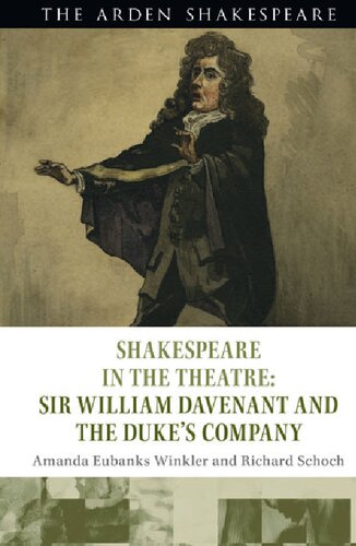 Shakespeare in the Theatre: Sir William Davenant and the Duke’s Company (PDF/EPUB Version)