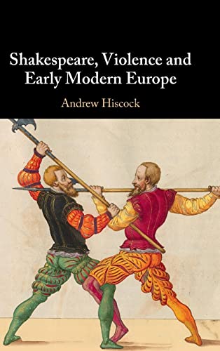 Shakespeare, Violence and Early Modern Europe (PDF/EPUB Version)