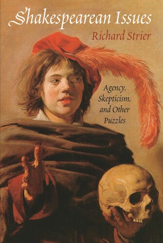 Shakespearean Issues: Agency, Skepticism, and Other Puzzles (PDF/EPUB Version)