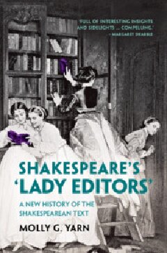 Shakespeare's ‘Lady Editors': A New History of the Shakespearean Text (PDF/EPUB Version)