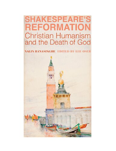 Shakespeare's Reformation: Christian Humanism and the Death of God (PDF/EPUB Version)