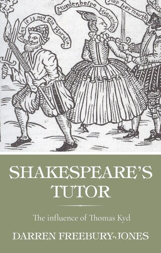 Shakespeare's tutor: The influence of Thomas Kyd (PDF/EPUB Version)