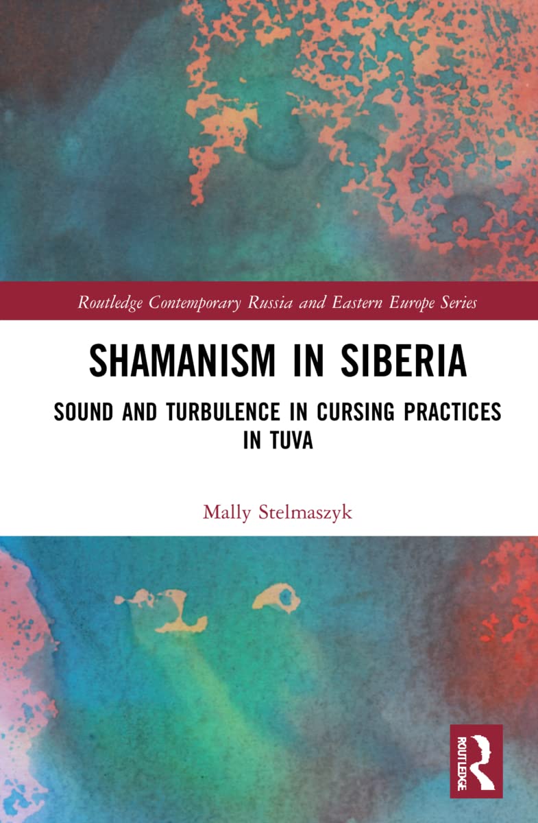 Shamanism in Siberia: Sound and Turbulence in Cursing Practices in Tuva (PDF/EPUB Version)