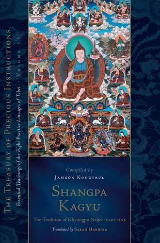 Shangpa Kagyu: The Tradition of Khyungpo Naljor: Essential Teachings of the Eight Practice Lineages of Tibet, Volume 11 (PDF/EPUB Version)