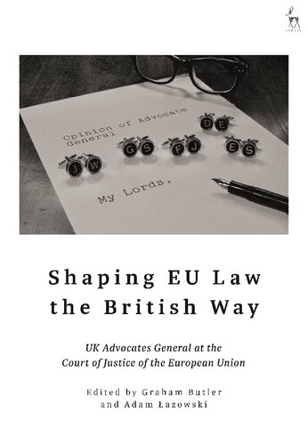 Shaping EU Law the British Way: UK Advocates General at the Court of Justice of the European Union (PDF/EPUB Version)