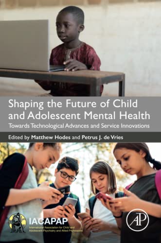 Shaping the Future of Child and Adolescent Mental Health: Towards Technological Advances and Service Innovations (PDF/EPUB Version)