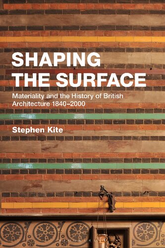 Shaping the Surface: Materiality and the History of British Architecture 1840-2000 (PDF/EPUB Version)