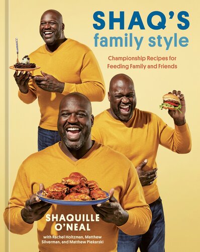 Shaq's Family Style : Championship Recipes for Feeding Family and Friends [A Cookbook] (PDF/EPUB Version)