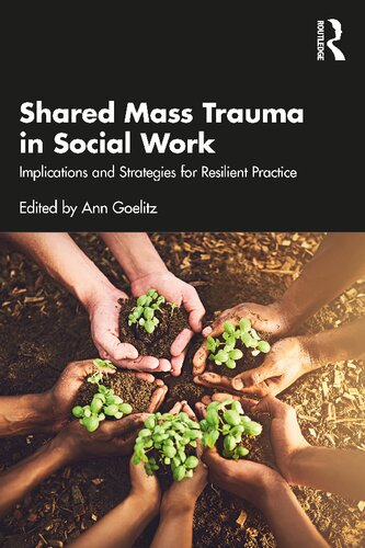 Shared Mass Trauma in Social Work: Implications and Strategies for Resilient Practice (PDF/EPUB Version)