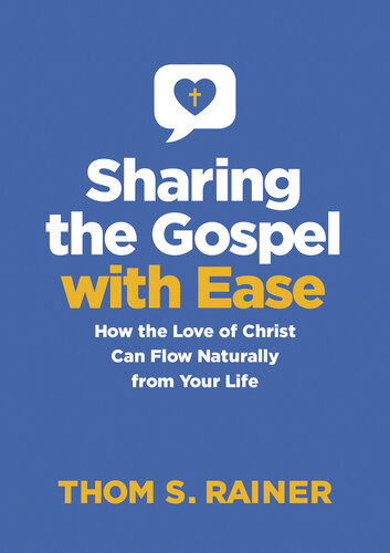 Sharing the Gospel with Ease: How the Love of Christ Can Flow Naturally from Your Life (PDF/EPUB Version)