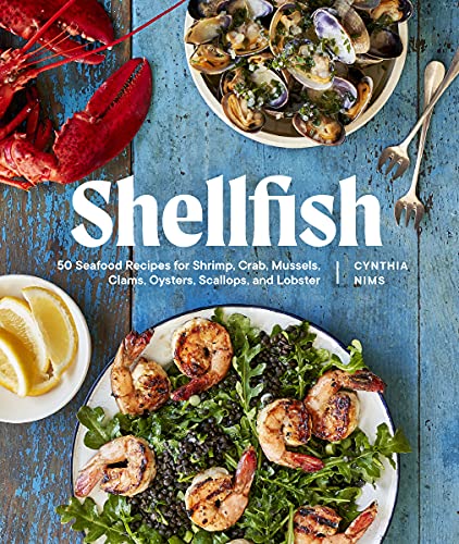 Shellfish: 50 Seafood Recipes for Shrimp, Crab, Mussels, Clams, Oysters, Scallops, and Lobster (PDF/EPUB Version)