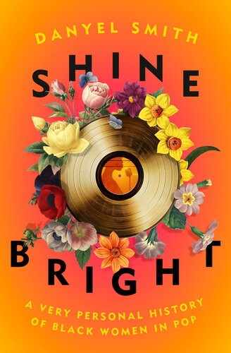 Shine Bright : A Very Personal History of Black Women in Pop (PDF/EPUB Version)