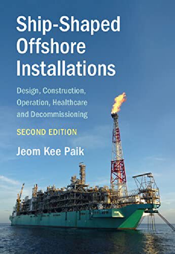 Ship-shaped offshore installations design, construction, operation, healthcare and decommissioning (PDF/EPUB Version)