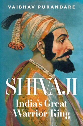 Shivaji: India's Great Warrior King (PDF/EPUB Version)