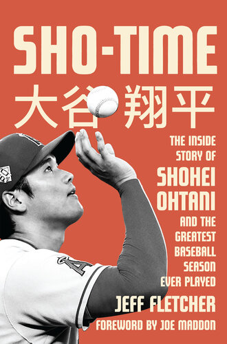Sho-Time: The Inside Story of Shohei Ohtani and the Greatest Baseball Season Ever Played (PDF/EPUB Version)