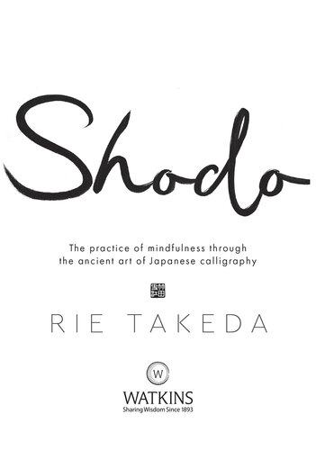 Shodo: The practice of mindfulness through the ancient art of Japanese calligraphy (PDF/EPUB Version)