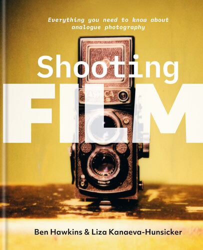 Shooting Film: Everything You Need to Know About Analogue Photography (PDF/EPUB Version)