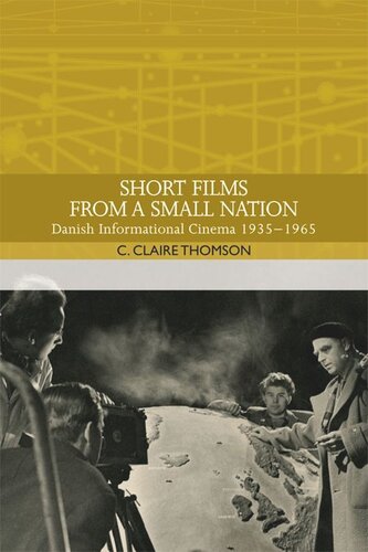 Short Films from a Small Nation: Danish Informational Cinema 1935–1965 (PDF/EPUB Version)