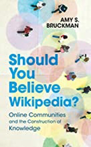 Should You Believe Wikipedia; Online Communities and the Construction of Knowledge (PDF/EPUB Version)