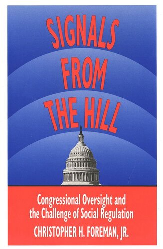 Signals from the Hill: Congressional Oversight and the Challenge of Social Regulation (PDF/EPUB Version)