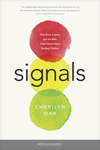 Signals: How Brain Science and the Bible Help Parents Raise Resilient Children (PDF/EPUB Version)