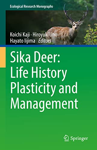 Sika Deer: Life History Plasticity and Management (Ecological Research Monographs) (PDF/EPUB Version)