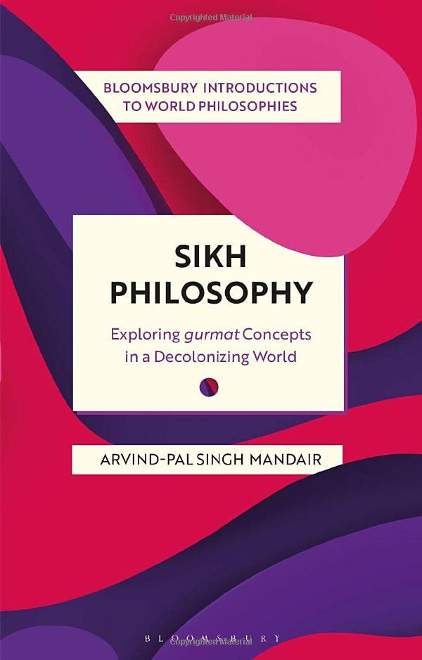 Sikh Philosophy: Exploring gurmat Concepts in a Decolonizing World (PDF/EPUB Version)