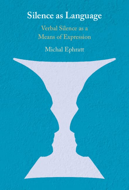 Silence as Language: Verbal Silence as a Means of Expression (PDF/EPUB Version)