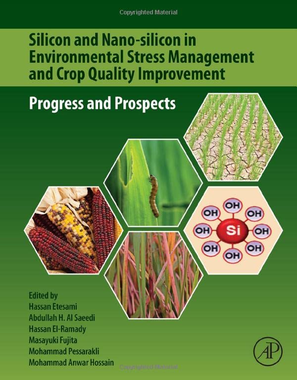 Silicon and Nano-silicon in Environmental Stress Management and Crop Quality Improvement: Progress and Prospects (PDF/EPUB Version)