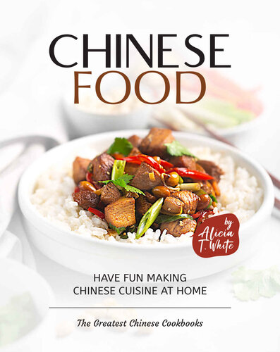 Simple Chinese Food Recipes: Have Fun Making Chinese Cuisine at Home (PDF/EPUB Version)