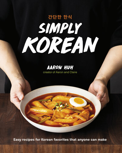 Simply Korean: Easy Recipes for Korean Favorites That Anyone Can Make (PDF/EPUB Version)