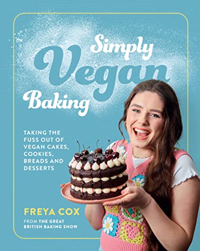 Simply Vegan Baking: Taking the Fuss Out of Vegan Cakes, Cookies, Breads, and Desserts (PDF/EPUB Version)