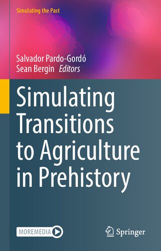 Simulating Transitions to Agriculture in Prehistory (Computational Social Sciences) (PDF/EPUB Version)