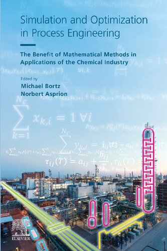Simulation and Optimization in Process Engineering: The Benefit of Mathematical Methods in Applications of the Chemical Industry (PDF/EPUB Version)