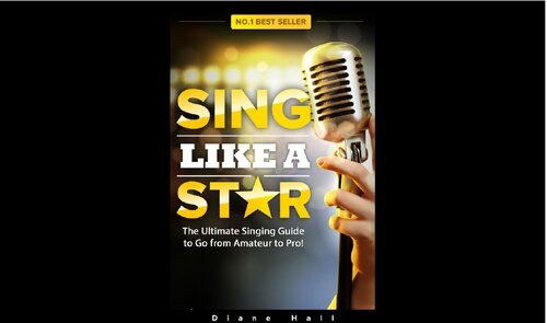 Sing Like a Star: The Ultimate Singing Guide to Go from Amateur to Pro! (PDF/EPUB Version)
