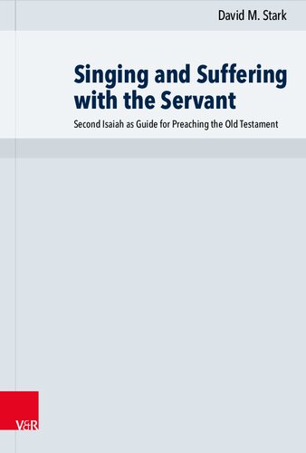 Singing and Suffering with the Servant: Second Isaiah as Guide for Preaching the Old Testament (PDF/EPUB Version)