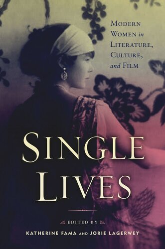 Single Lives: Modern Women in Literature, Culture, and Film (PDF/EPUB Version)