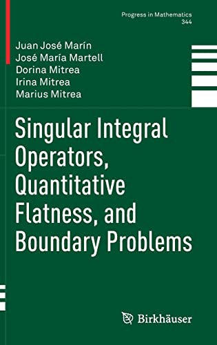 Singular Integral Operators, Quantitative Flatness, and Boundary Problems (PDF/EPUB Version)