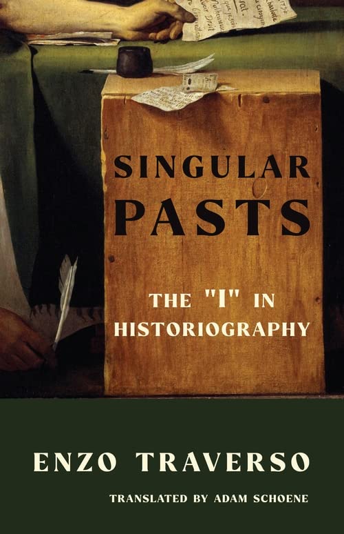 Singular Pasts: The "I" in Historiography (PDF/EPUB Version)
